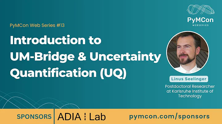 PyMCon Web Series - Introduction to Uncertainty Quantification (UQ) and UM-Bridge | Linus Seelinger