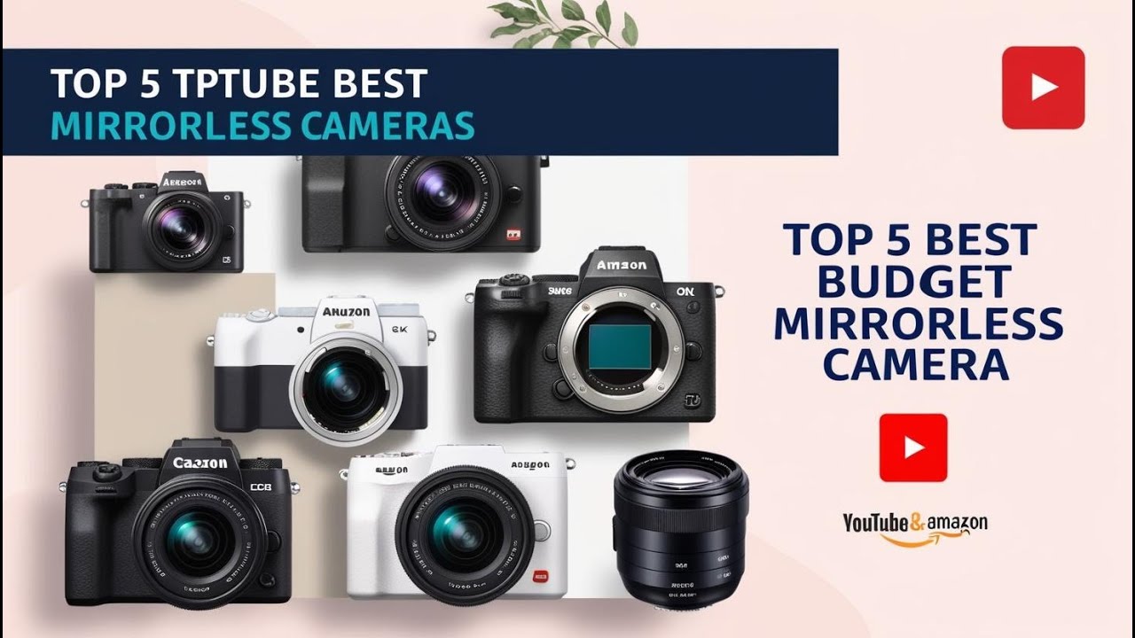 🔥 Top 5 Budget Mirrorless Cameras in 2025 📸 | Best Picks for Creators ...