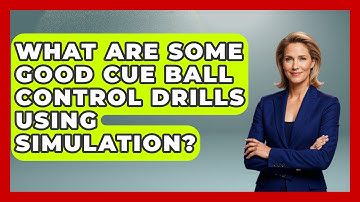 What Are Some Good Cue Ball Control Drills Using Simulation? - Billiards Hustlers