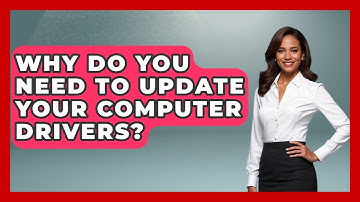 Why Do You Need To Update Your Computer Drivers? - Tech Terms Explained