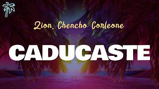 Zion, Chencho Corleone - CADUCASTE (Letra Oficial / Official Lyrics)