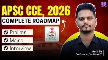 APSC CCE 2026 Complete Strategy | Prelims + Mains + Interview Roadmap