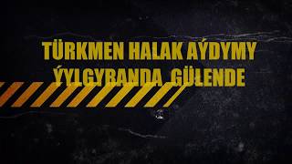 Halk Aydym Döwran Öwezgylyjow Yylgyranda Gülende