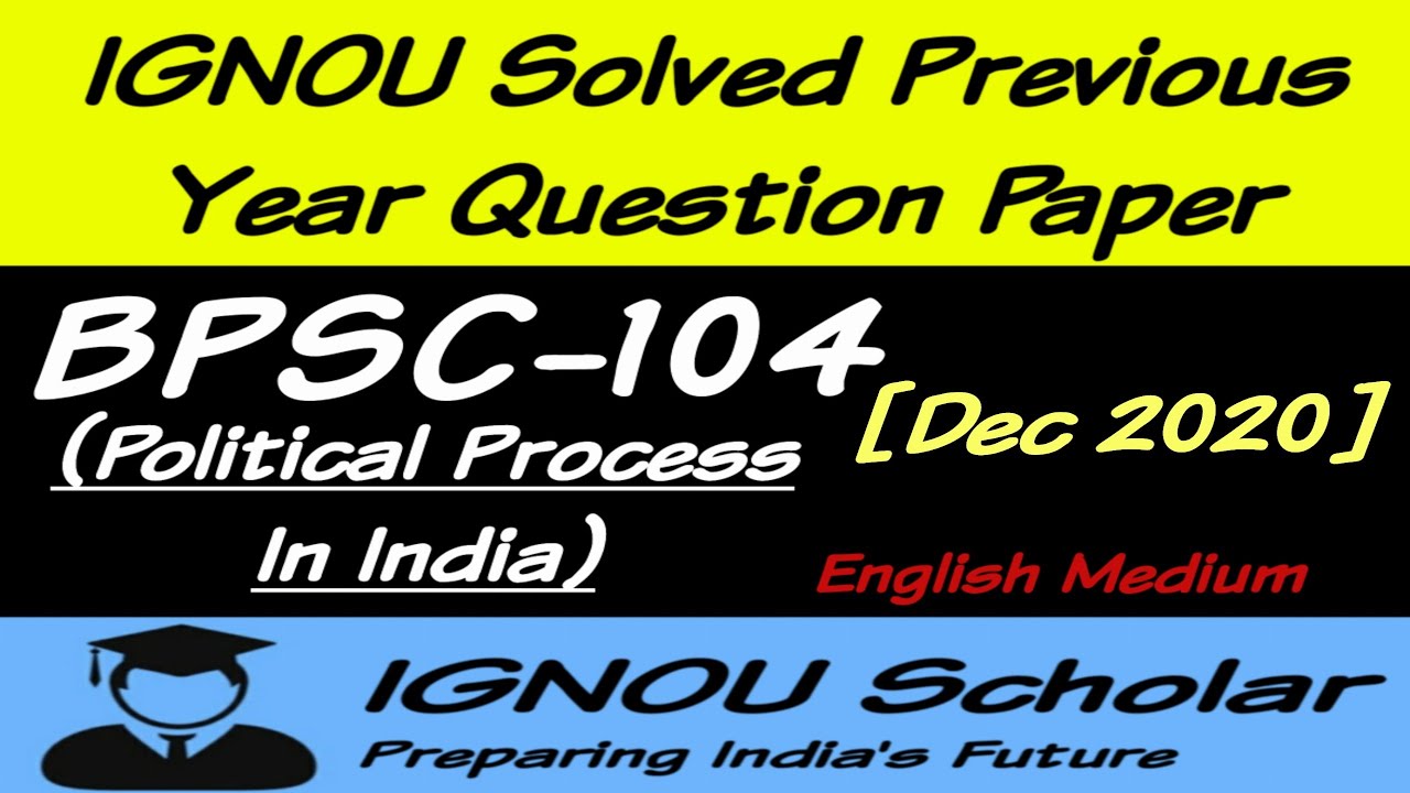 BPSC 104 - Dec 2020 - IGNOU Solved PYQs - Political Process In India