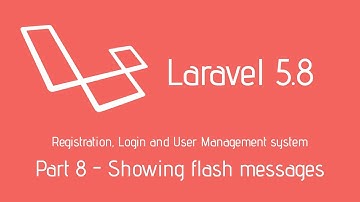 Laravel 5.8 Login System - Part 8: Showing flash messages using Bootstrap and Laravel blade