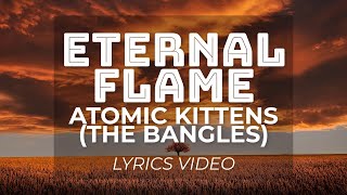 Eternal Flame Atomic Kitten Lyrics | (originally from The Bangles) [Valencia Lyrics Video]