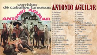 ANTONIO AGUILAR 30 SUS GRANDES EXITOS - ANTONIO AGUILAR EXITOS ROMANTICOS MIX 2023