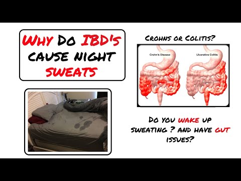 Why does Crohn&rsquo;s and Colitis cause night sweats, fever, and chills
