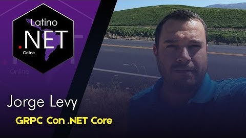 🔴 GRPC con .NET Core | Latino .NET Online