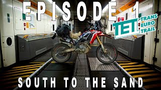 South to the Sand | Episode 1 | A Trans Euro Trail Adventure