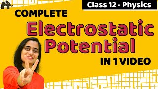 Electrostatic Potential and Capacitance Class 12 | NCERT Chapter 2 (Part 1)| CBSE NEET JEE |One Shot