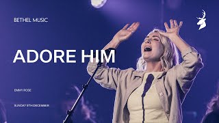 Adore Him - Emmy Rose | Moment