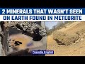 Scientists discover 2 minerals never seen before on earth in el ali meteorite oneindia newsscience