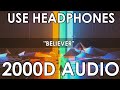 Imagine Dragons - Believer (2000D Audio || Not 100D Audio) Use Headphones - Share