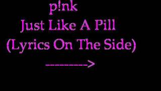 Video thumbnail of "Pink Just Like A Pill With Lyrics and Pictures (lyrics in description)"