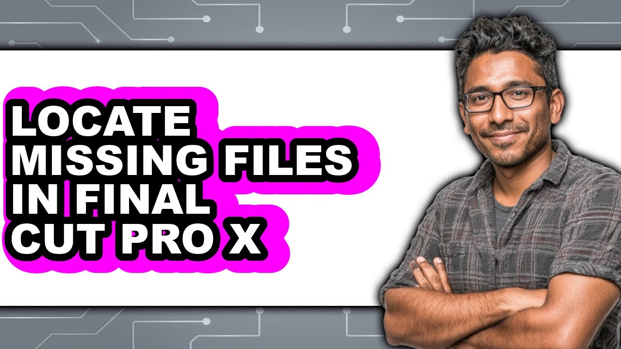 How to Locate Missing Files in Final Cut Pro X (updated) - YouTube