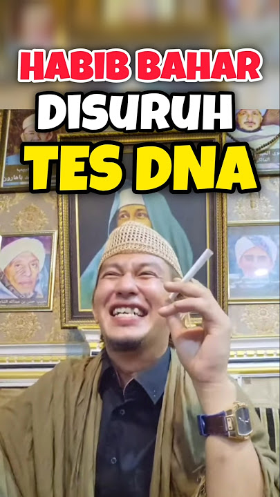HABIB BAHAR KETIKA DISURUH TES DNA ‼ #habibbahar #habibbaharbinsmith