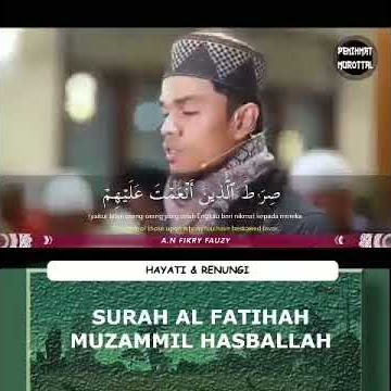 SURAH AL FATIHAH MUZAMMIL HASBALLAH