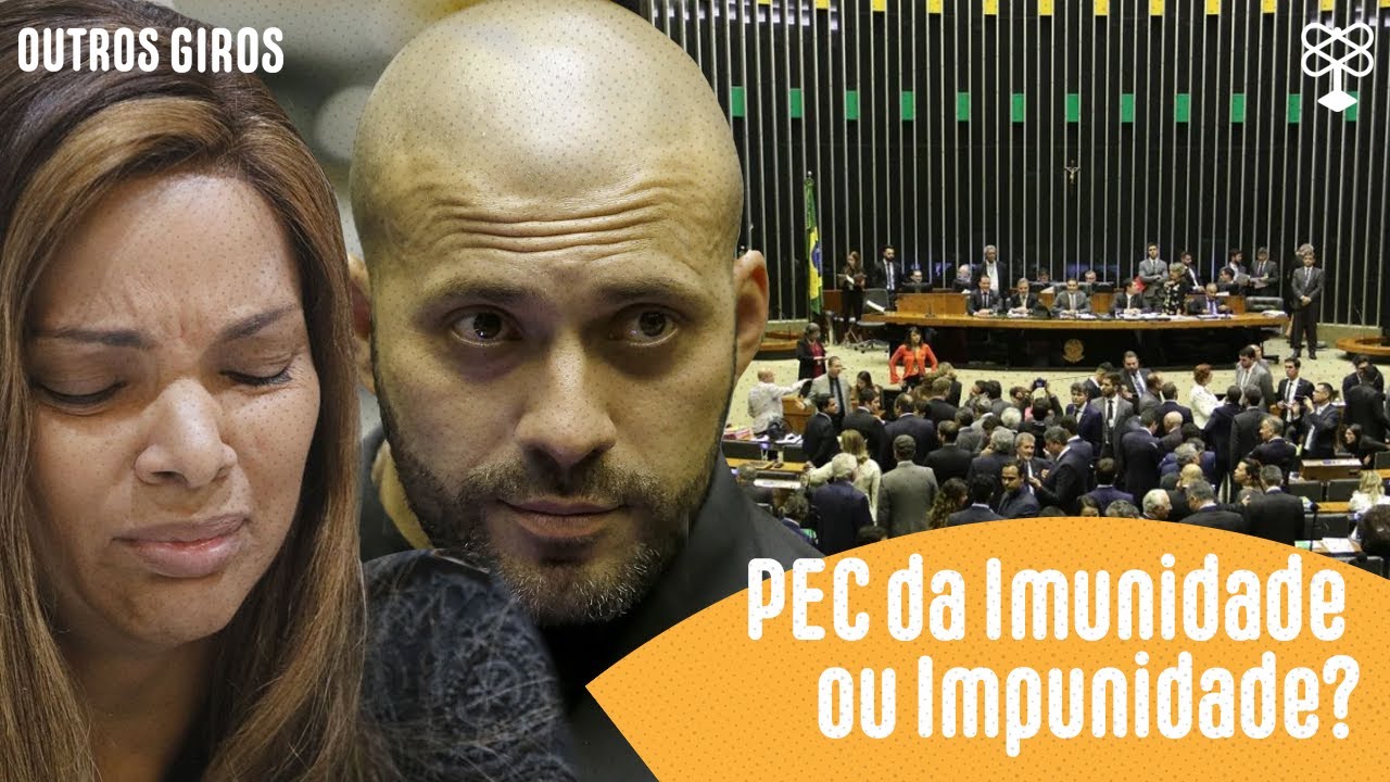 Entenda a PEC da Imunidade, medida que protegerá políticos da prisão