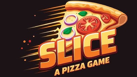 Slice - A Pizza Game Intro