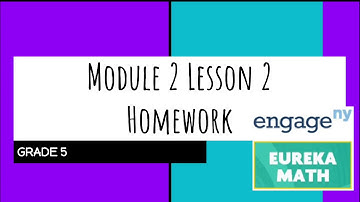 Engage NY // Eureka Math Grade 5 Module 2 Lesson 2 Homework