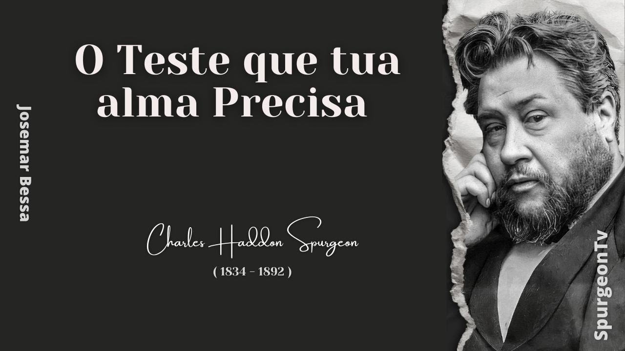 O Teste que tua alma Precisa  | C. H. Spurgeon ( 1834 - 1892 )
