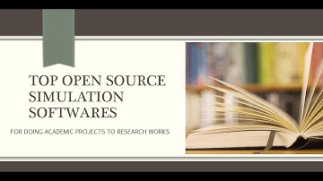Top Open Source Simulation Softwares