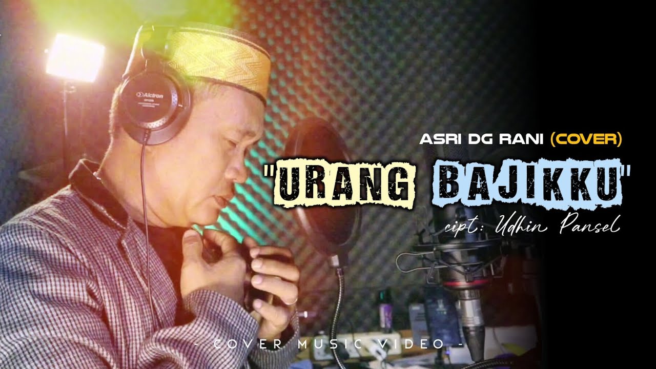 URANG BAJIKKU - cipt: Udhin Pansel || cover Asri Dg Rani