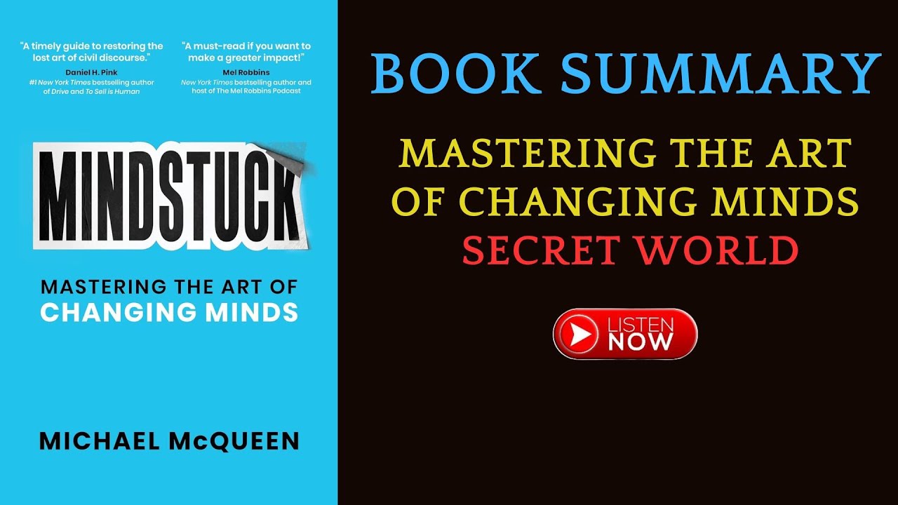 Summary of   Mindstuck : Mastering the Art of Changing Minds  by Michael McQueen | 