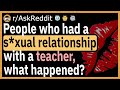 People who had pp encounters with a teacher, what happened? - (r/AskReddit)