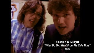 FOSTER & LLOYD "What Do You Want From Me This Time" (1988) [REMASTER] chords