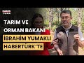 &quot;Orman Benim&quot; kampanyasının detayları neler? Tarım ve Orman Bakanı İbrahim Yumaklı yanıtladı