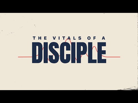 The Vitals Of A Disciple : Part 4