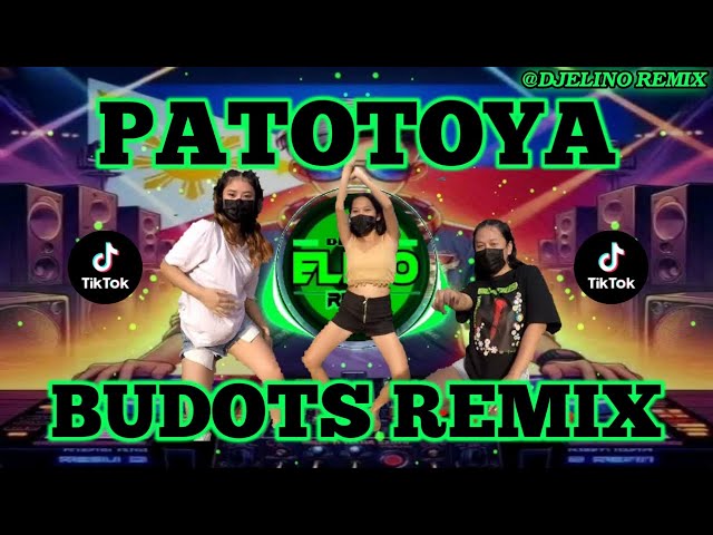 🔥PATOTOYA - TIKTOK BUDOTS - DjElino Remix class=