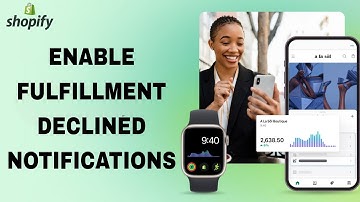 How To Enable And Turn On Fulfillment Declined Notifications On Shopify App