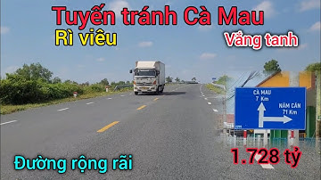 Rì viêu tuyến tránh Cà Mau đường rộng rãi, vắng xe quá, bon bon 