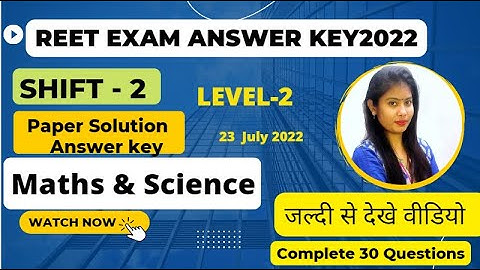 REET 2022 Paper Solution | LEVEL - 2 | SHIFT - 2 | REET Level - 2 Paper Analysis | Maths & Science
