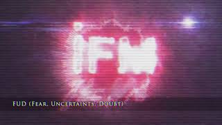 FUD By IFM prod by 2Deep (Fear, Uncertainty, Doubt)