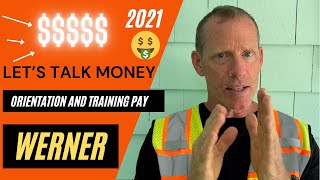 WERNER TRUCKING ORIENTATION PAY and TRAINING PAY for New Truck Drivers 2021| Werner Enterprises