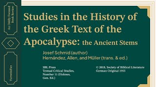 Focused Review of Schmids Studies in the History of the Greek Text of the Apocalypse