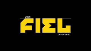 Fiel - Wisin, Jhay Cortez & Los Legendarios