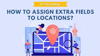 How to Assign Extra Fields to Locations in Google Maps with WP Maps Pro | Step-by-Step Guide