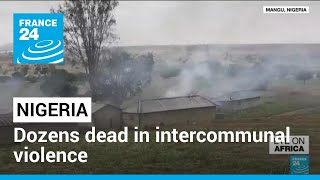More than 100 dead in Nigeria clashes between herders, farmers • FRANCE 24 English