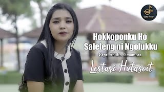 Lestari Hutasoit - HOKKOPONKU HO SALELENG NI NGOLUKKU | Cipt. Abidin Simamora (Official Musik Video)