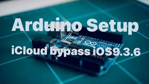 How to setup Arduino for Bypass iCloud 9.3.6 // A4 / A5 / A6 / A7 Untethered iCloud Bypass