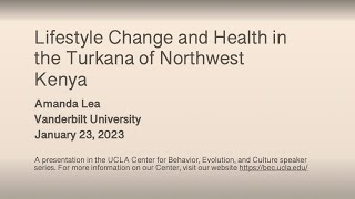 Amanda Lea - Lifestyle Change and Health in the Turkana of Northwest Kenya