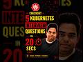 5 Kubernetes Questions That Interviewers Ask Most 👀 | #shorts #trending
