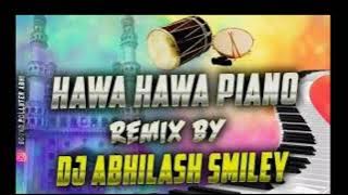Hawa Hawa piand music remix by dj abhilash smiley