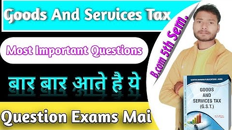 B.Com 5th Sem GST Important question for exam 2023-24|MSU University Saharanpur