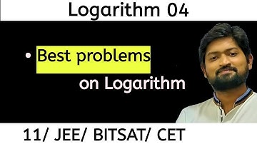 Logarithm 04 | Best problems on logarithm | JEE/BITSAT/CET/Class 11